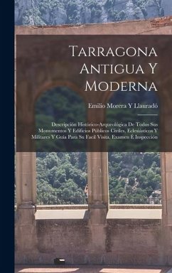 Tarragona Antigua Y Moderna - Llauradó, Emilio Morera Y