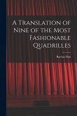 A Translation of Nine of the Most Fashionable Quadrilles