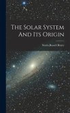 The Solar System And Its Origin