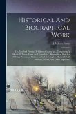 Historical And Biographical Work: Or, Past And Present Of Clinton County [pa., Comprising A Sketch Of Every Town And Township ... Biographical Sketche