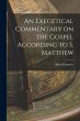 An Exegetical Commentary on the Gospel... - Bild 1