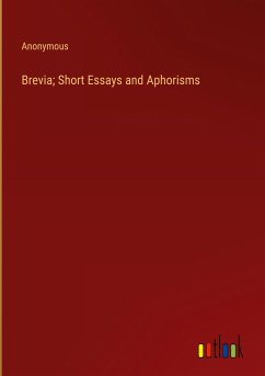 Brevia; Short Essays and Aphorisms - Anonymous