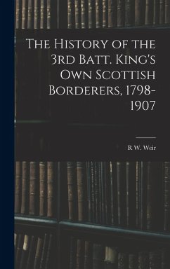 Cover The History of the 3rd Batt. King's Own Scottish Borderers, 1798-1907
