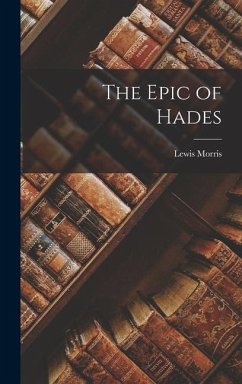 The Epic of Hades - Morris, Lewis