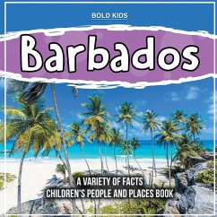 Barbados A Variety Of Facts Children's People And Places Book - Kids, Bold