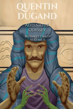 Adtenatus' Odyssey - Bedsheet Crazy Volume 5 - Quentin