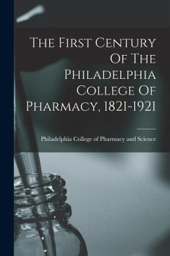 Cover The First Century Of The Philadelphia College Of Pharmacy, 1821-1921