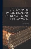 Dictionnaire Patois-Français Du Département De L'aveyron