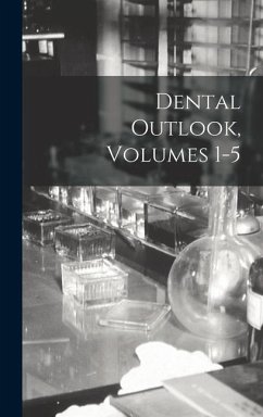 Dental Outlook, Volumes 1-5 - Anonymous