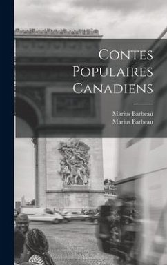 Contes Populaires Canadiens - Barbeau, Marius