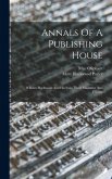 Annals Of A Publishing House Annals Of A Publishing House
