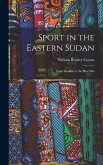 Sport in the Eastern Sudan; From Souakin to the Blue Nile