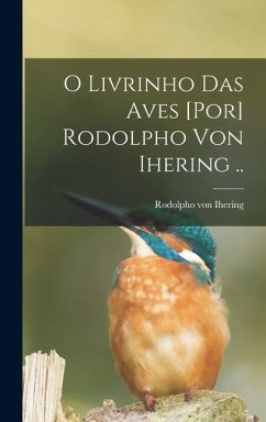 Cover O livrinho das aves [por] Rodolpho von Ihering ..