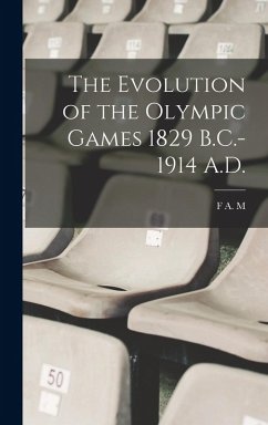 Cover The Evolution of the Olympic Games 1829 B.C.-1914 A.D.