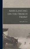 Ambulancing on the French Front