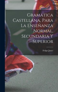 Cover Gramática Castellana, Para La Enseñanza Normal, Secundaria Y Superior