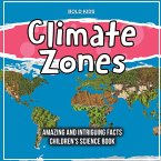 Climate Zones Amazing And Intriguing Facts Children's Science Book