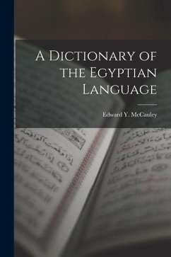 A Dictionary of the Egyptian Language - McCauley, Edward Y.