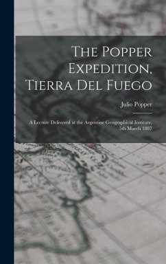 The Popper Expedition, Tierra del Fuego - Popper, Julio