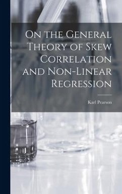 On the General Theory of Skew Correlation and Non-Linear Regression - Pearson, Karl