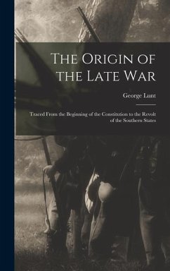 The Origin of the Late War - Lunt, George