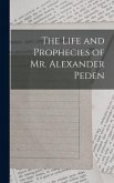 The Life and Prophecies of Mr. Alexander Peden