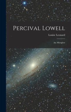 Percival Lowell: An Afterglow - Leonard, Louise