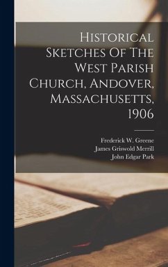 Cover Historical Sketches Of The West Parish Church, Andover, Massachusetts, 1906
