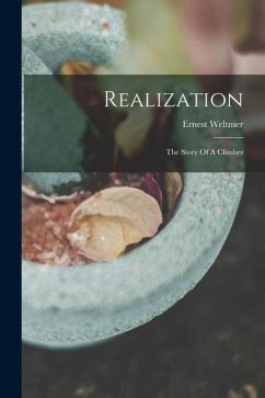 Realization: The Story Of A Climber - Weltmer, Ernest