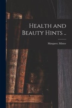 Health and Beauty Hints .. - Mixter, Margaret