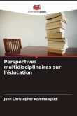 Perspectives multidisciplinaires sur l'éducation