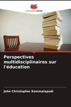 Perspectives multidisciplinaires sur l'éducation - Kommalapudi, John Christopher