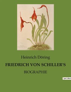 FRIEDRICH VON SCHILLER'S - Döring, Heinrich