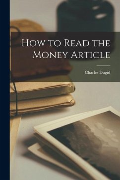 How to Read the Money Article - Dugid, Charles