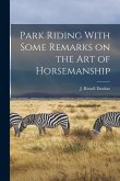 Park Riding With Some Remarks on the Art of Horsemanship
