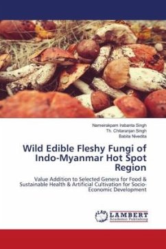 Wild Edible Fleshy Fungi of Indo-Myanmar Hot Spot Region - Singh, Nameirakpam Irabanta;Singh, Th. Chitaranjan;Nivedita, Babita