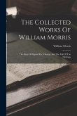 The Collected Works Of William Morris: The Story Of Sigurd The Volsung And The Fall Of The Niblungs