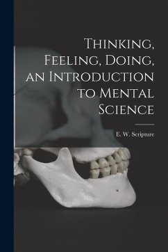 Thinking, Feeling, Doing, an Introduction to Mental Science - E. W. (Edward Wheeler), Scripture