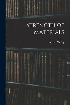 Strength of Materials - Morley, Arthur