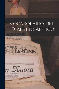 Vocabolario Del Dialetto Antico - Anonymous