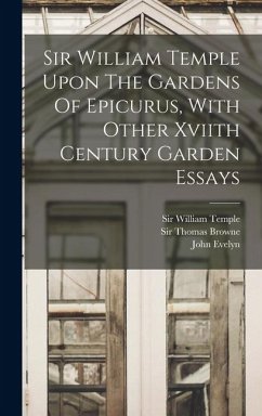 Cover Sir William Temple Upon The Gardens Of Epicurus, With Other Xviith Century Garden Essays