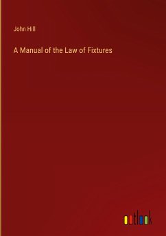 A Manual of the Law of Fixtures