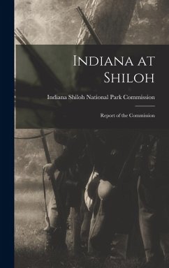 Indiana at Shiloh: Report of the Commission - Shiloh National Park Commission, Indi
