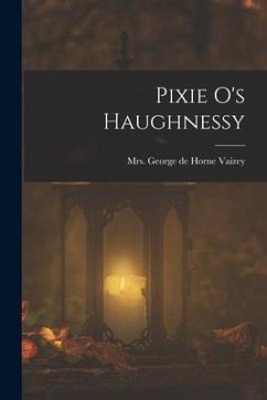 Pixie O's Haughnessy - de Horne Vaizey, George