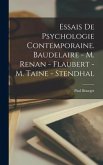 Essais de psychologie contemporaine. Baudelaire - m. Renan - Flaubert - m. Taine - Stendhal