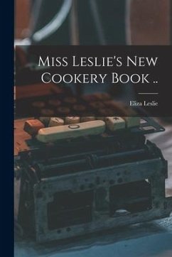 Miss Leslie's new Cookery Book .. - Leslie, Eliza