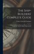 The Ship-Builders' Complete Guide:... - Bild 1