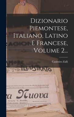 Cover Dizionario Piemontese, Italiano, Latino E Francese, Volume 2...