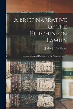 Cover A Brief Narrative of the Hutchinson Family: Sixteen Sons and Daughters of the 