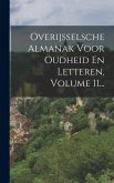 Overijsselsche Almanak Voor Oudheid En Letteren, Volume 11... Overijsselsche Almanak Voor Oudheid En Letteren, Volume 11...